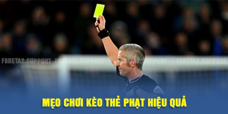 Mẹo chơi kèo thẻ phạt hiệu quả